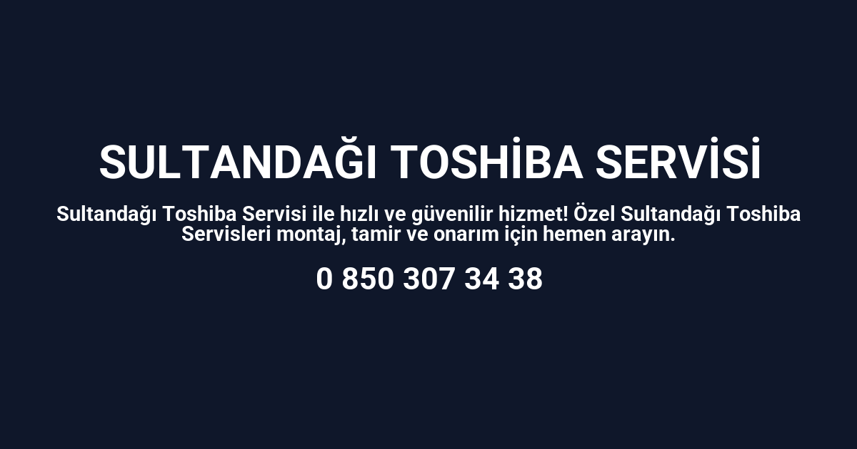 Sultandağı Toshiba Servisi
